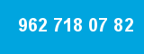 962 718 07 82